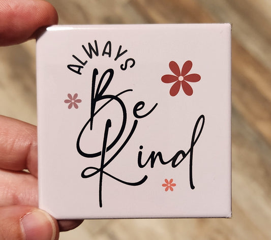 Always Be Kind Magnet